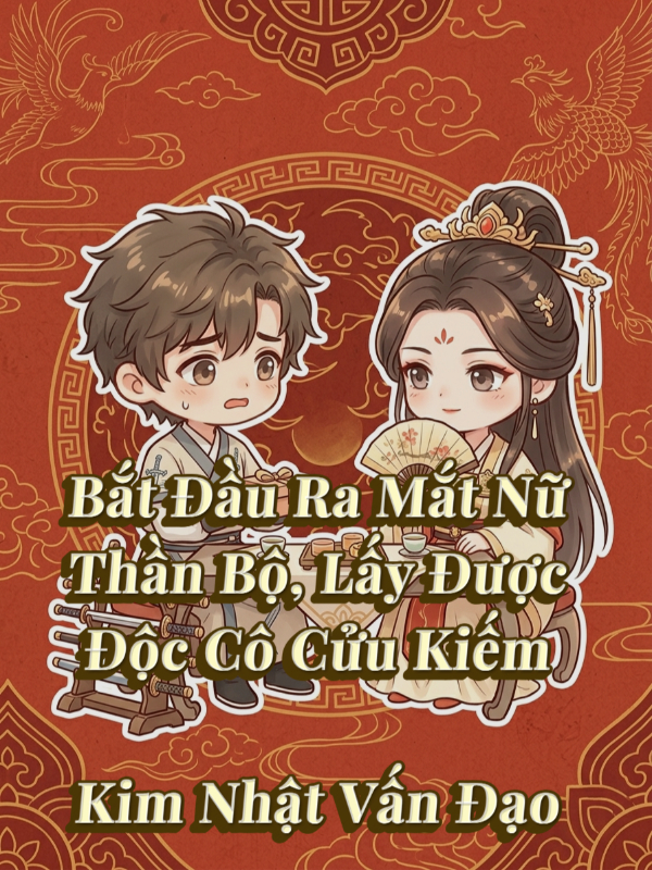 Bắt Đầu Ra Mắt Nữ Thần Bộ, Lấy Được Độc Cô Cửu Kiếm