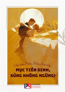 Chiếm Hữu Độc Quyền: Mục Tiên Sinh, Sủng Không Ngừng! (Dịch)
