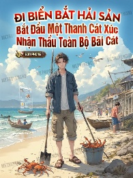 Đi Biển Bắt Hải Sản: Bắt Đầu Một Cái Cát Xẻng Nhận Thầu Toàn Bộ Bãi Cát