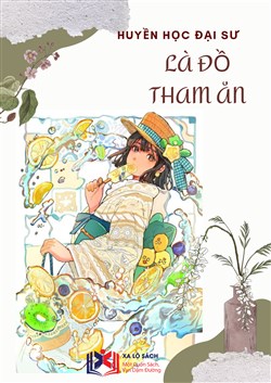 Huyền Học Đại Sư Là Đồ Tham Ăn (Dịch)