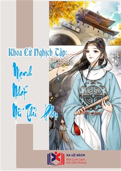 Khoa Cử Nghịch Tập: Mạnh Nhất Nữ Thủ Phụ (Dịch)