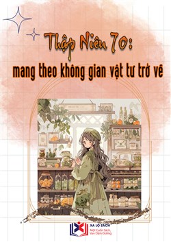 Mang Theo Không Gian Vật Tư Trở Về Thập Niên 70 (Dịch)