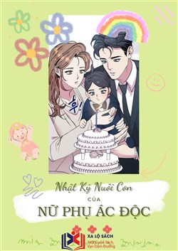 Nhật Ký Nuôi Con Của Nữ Phụ Ác Độc (Dịch)
