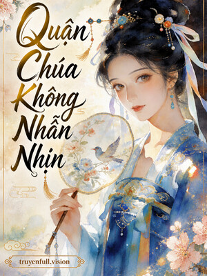 Quận Chúa Không Nhẫn Nhịn