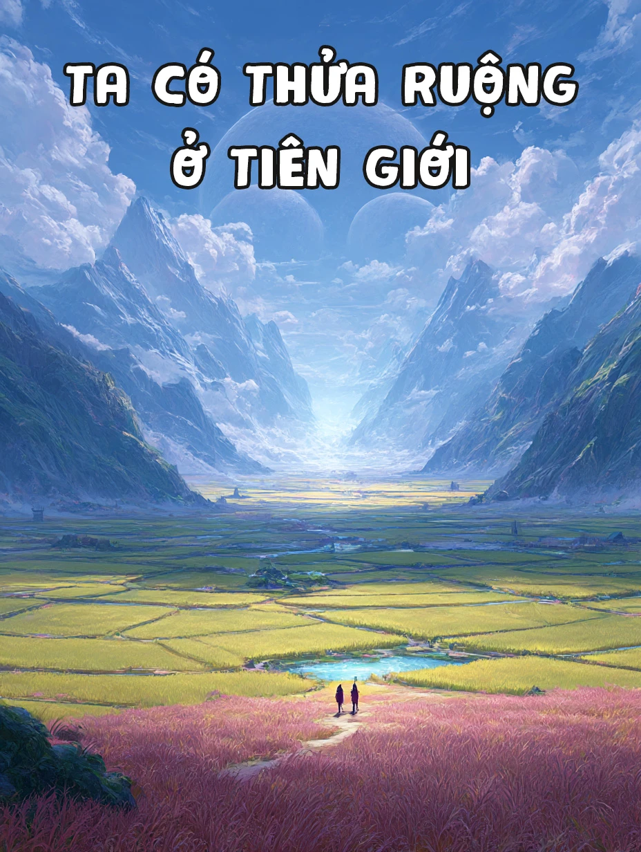 Ta Có Thửa Ruộng Ở Tiên Giới