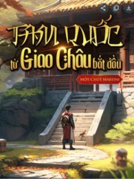 Tam Quốc : Từ Giao Châu Bắt Đầu