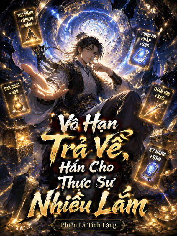 Vô Hạn Trả Về, Hắn Cho Thực Sự Nhiều Lắm